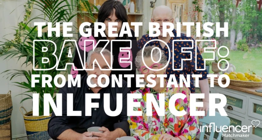 The Great British Bake Off: From Contestant To Influencer