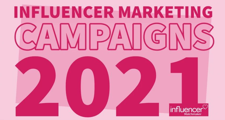 Top 10 Influencer Marketing Campaigns from 2021