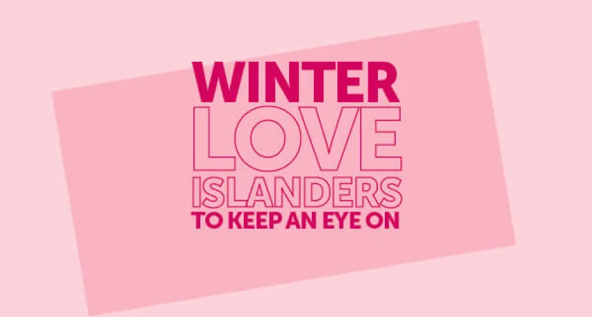 The Winter Series of Love Island Returns!